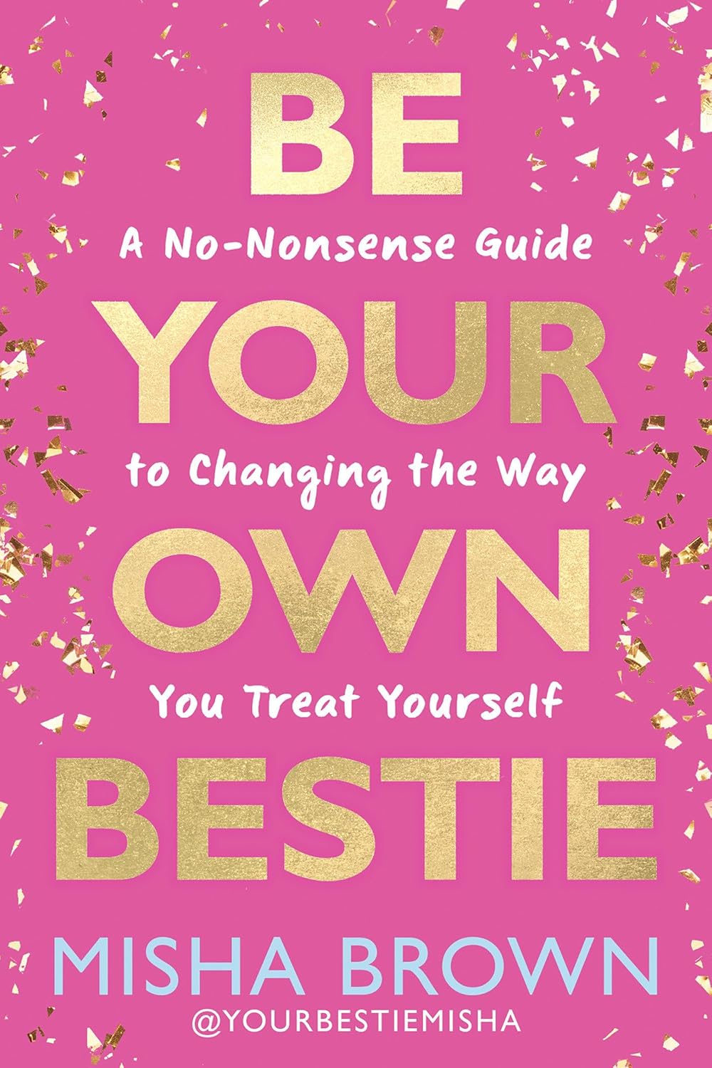 Be Your Own Bestie by Misha Brown
