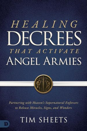 Healing Decrees by Tim Sheets 