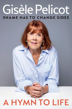 A Hymn to Life by Gisele Pelicot