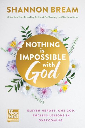 Nothing Is Impossible with God by Shannon Bream