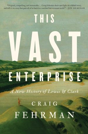 This Vast Enterprise by Craig Fehrman