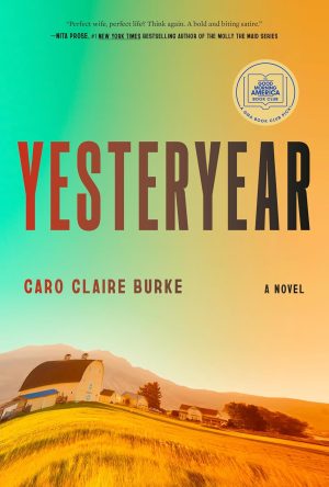 Yesteryear A Novel by Caro Claire Burke