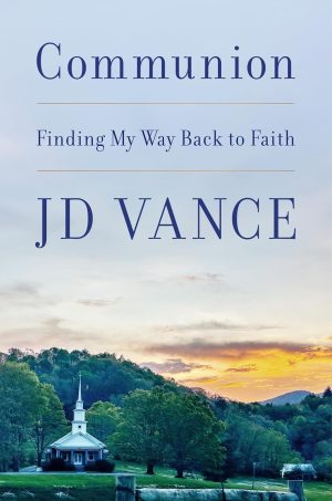 Communion by J. D. Vance