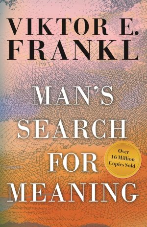 Man's Search for Meaning by Viktor E. Frankl