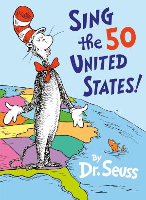 Sing the 50 United States! by Dr. Seuss 
