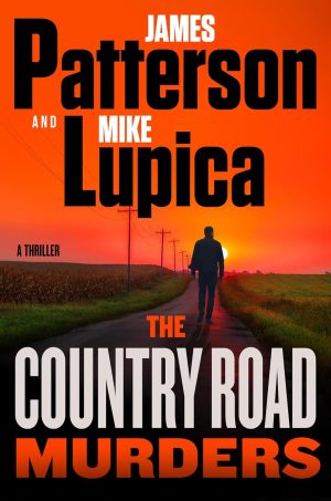 The Country Road Murders: A Thriller by James Patterson 