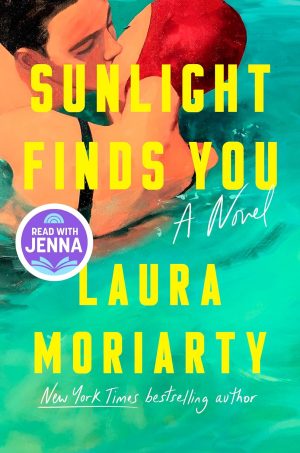 Sunlight Finds You by Laura Moriarty
