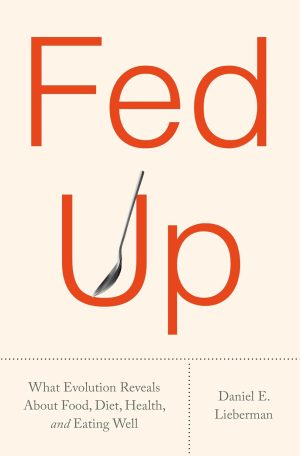 Fed Up by Daniel E. Lieberman